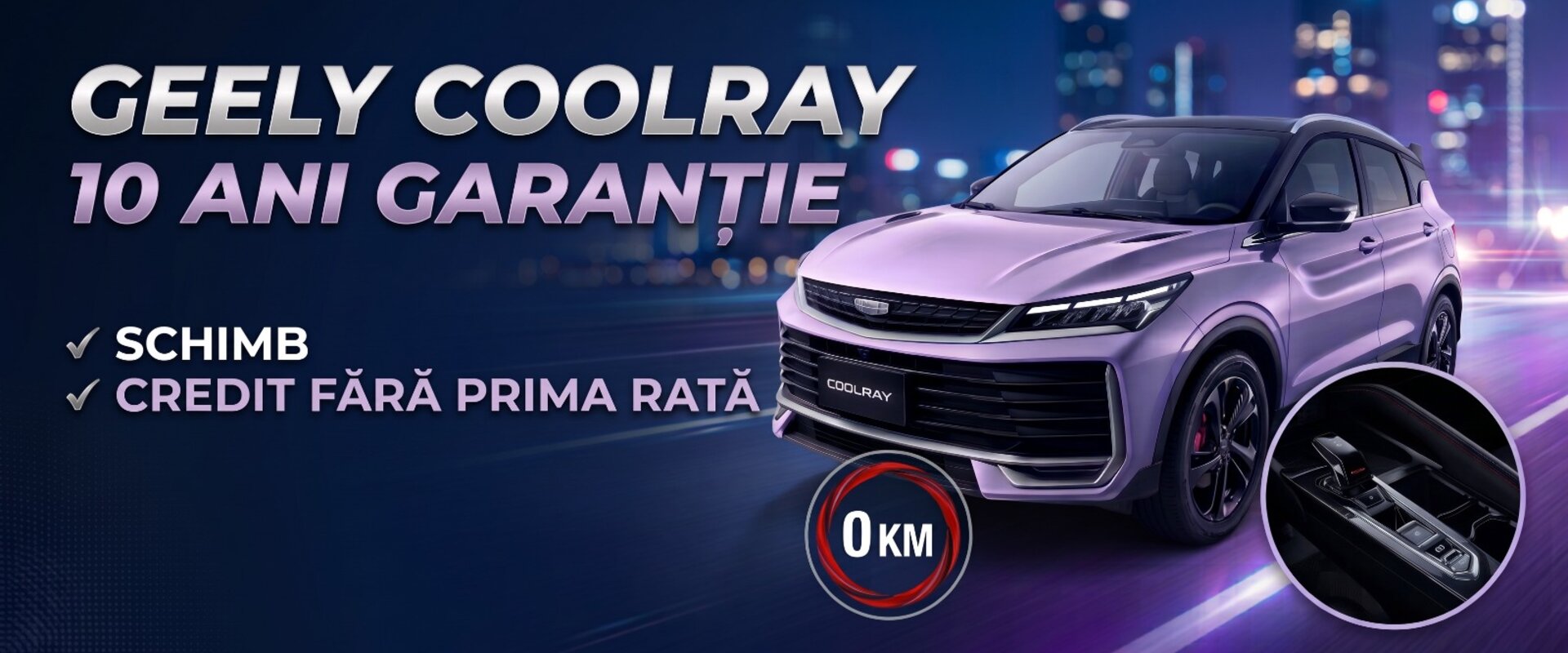Geely Coolray 10 ani garanție